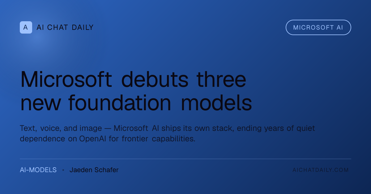 Microsoft debuts three new foundation models — AI Chat Daily